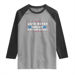 Hate Never Made Any Nation Great Raglan Shirt TS02 Sport Gray Black Print Your Wear