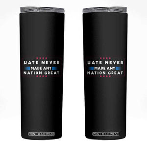 Hate Never Made Any Nation Great Skinny Tumbler TS02 Black Print Your Wear