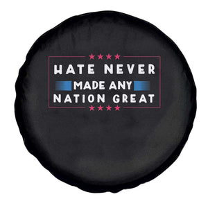 Hate Never Made Any Nation Great Spare Tire Cover TS02 Print Your Wear