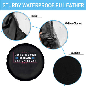 Hate Never Made Any Nation Great Spare Tire Cover TS02 Print Your Wear