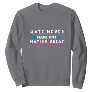 Hate Never Made Any Nation Great Sweatshirt TS02 Charcoal Print Your Wear