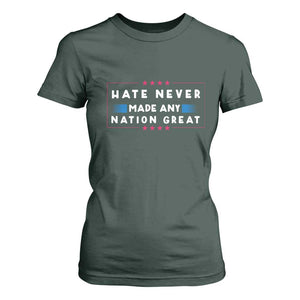Hate Never Made Any Nation Great T Shirt For Women TS02 Dark Forest Green Print Your Wear