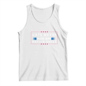 Hate Never Made Any Nation Great Tank Top TS02 White Print Your Wear