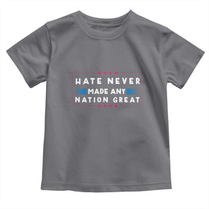 Hate Never Made Any Nation Great Toddler T Shirt TS02 Charcoal Print Your Wear