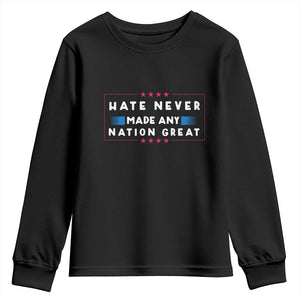 Hate Never Made Any Nation Great Youth Sweatshirt TS02 Black Print Your Wear