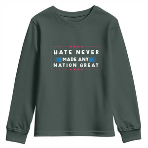 Hate Never Made Any Nation Great Youth Sweatshirt TS02 Dark Forest Green Print Your Wear