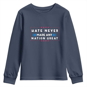 Hate Never Made Any Nation Great Youth Sweatshirt TS02 Navy Print Your Wear