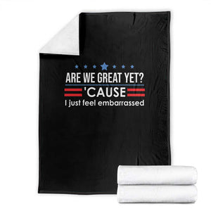 Are We Great Yet I Just Feel Embarrassed Throw Blanket Political Satire Stars and Stripes TS02 Black Print Your Wear