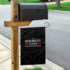 Are We Great Yet I Just Feel Embarrassed Garden Flag Political Satire Stars and Stripes TS02 Print Your Wear