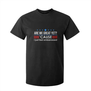 Are We Great Yet I Just Feel Embarrassed T Shirt For Kid Political Satire Stars and Stripes TS02 Black Print Your Wear