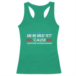 Are We Great Yet I Just Feel Embarrassed Racerback Tank Top Political Satire Stars and Stripes TS02 Irish Green Print Your Wear