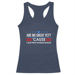 Are We Great Yet I Just Feel Embarrassed Racerback Tank Top Political Satire Stars and Stripes TS02 Navy Print Your Wear