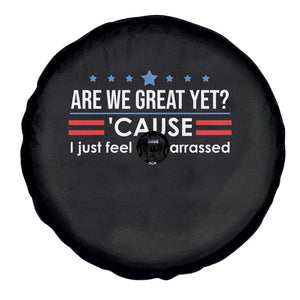 Are We Great Yet I Just Feel Embarrassed Spare Tire Cover Political Satire Stars and Stripes TS02 Print Your Wear