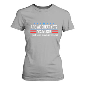Are We Great Yet I Just Feel Embarrassed T Shirt For Women Political Satire Stars and Stripes TS02 Sport Gray Print Your Wear