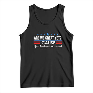 Are We Great Yet I Just Feel Embarrassed Tank Top Political Satire Stars and Stripes TS02 Black Print Your Wear