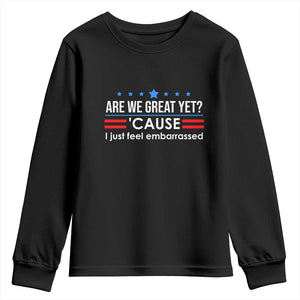Are We Great Yet I Just Feel Embarrassed Youth Sweatshirt Political Satire Stars and Stripes TS02 Black Print Your Wear