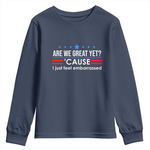 Are We Great Yet I Just Feel Embarrassed Youth Sweatshirt Political Satire Stars and Stripes TS02 Navy Print Your Wear