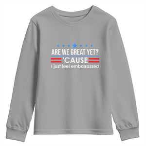 Are We Great Yet I Just Feel Embarrassed Youth Sweatshirt Political Satire Stars and Stripes TS02 Sport Gray Print Your Wear