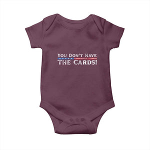 You Dont Have The Cards Baby Onesie Trump Saying Stars and Stripes TS02 Maroon Print Your Wear