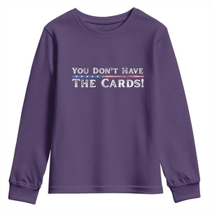 You Dont Have The Cards Youth Sweatshirt Trump Saying Stars and Stripes TS02 Purple Print Your Wear