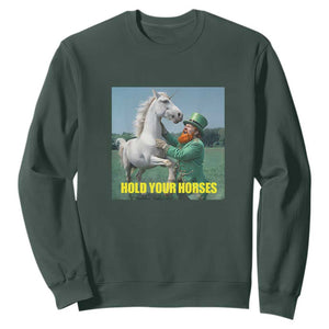 Funny Leprechaun Hold Your Horse Sweatshirt Unicorn St Patrick's Day TS02 Dark Forest Green Print Your Wear