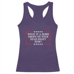 What If A Bomb Drops On Your Head Right Now Racerback Tank Top Trump 47 TS02 Purple Print Your Wear