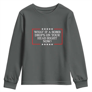 What If A Bomb Drops On Your Head Right Now Youth Sweatshirt Trump 47 TS02 Dark Heather Print Your Wear