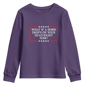 What If A Bomb Drops On Your Head Right Now Youth Sweatshirt Trump 47 TS02 Purple Print Your Wear