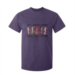 Well Behaved Women Rarely Make History T Shirt For Kid Feminist Empowered Women TS02 Purple Print Your Wear