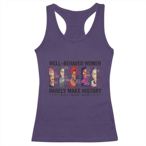 Well Behaved Women Rarely Make History Racerback Tank Top Feminist Empowered Women TS02 Purple Print Your Wear