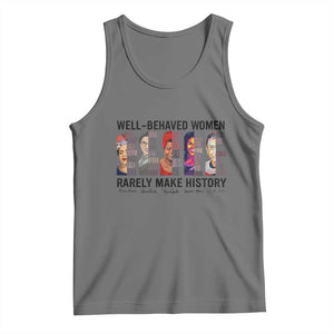 Well Behaved Women Rarely Make History Tank Top Feminist Empowered Women TS02 Black Heather Print Your Wear