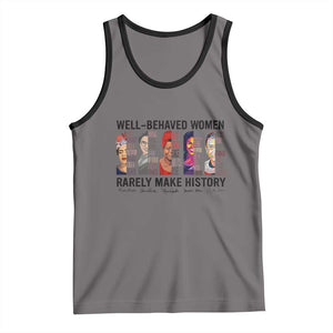 Well Behaved Women Rarely Make History Tank Top Feminist Empowered Women TS02 Deep Heather Black Print Your Wear