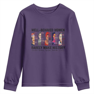 Well Behaved Women Rarely Make History Youth Sweatshirt Feminist Empowered Women TS02 Purple Print Your Wear