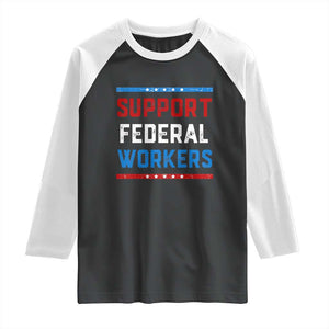Support Federal Workers Raglan Shirt Patriotic Protect Defend Employee Solidarity TS02 Black White Print Your Wear