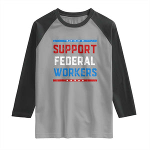 Support Federal Workers Raglan Shirt Patriotic Protect Defend Employee Solidarity TS02 Sport Gray Black Print Your Wear