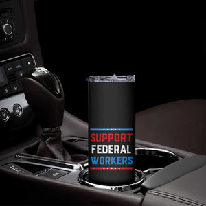 Support Federal Workers Skinny Tumbler Patriotic Protect Defend Employee Solidarity TS02 Print Your Wear