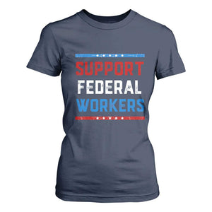 Support Federal Workers T Shirt For Women Patriotic Protect Defend Employee Solidarity TS02 Navy Print Your Wear