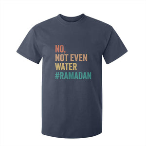 Ramadan Kareem Mubarak T Shirt For Kid No Not Even Water Ramadan TS02 Navy Print Your Wear