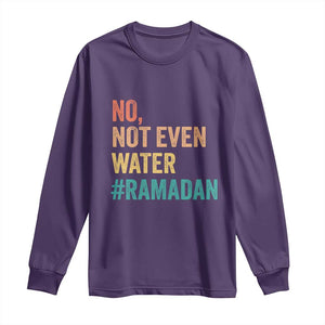 Ramadan Kareem Mubarak Long Sleeve Shirt No Not Even Water Ramadan TS02 Purple Print Your Wear