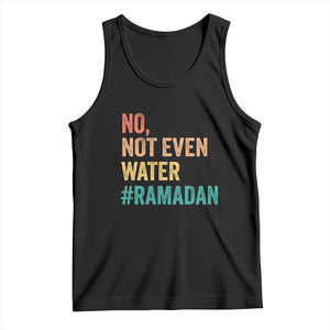 Ramadan Kareem Mubarak Tank Top No Not Even Water Ramadan TS02 Black Print Your Wear