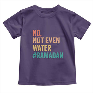 Ramadan Kareem Mubarak Toddler T Shirt No Not Even Water Ramadan TS02 Purple Print Your Wear