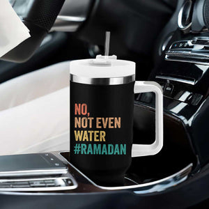 Ramadan Kareem Mubarak Tumbler With Handle No Not Even Water Ramadan TS02 Print Your Wear
