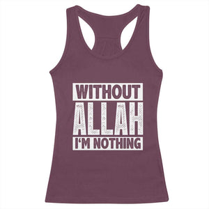 Islam Muslim Racerback Tank Top Without Allah I'm Nothing TS02 Maroon Print Your Wear