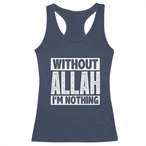 Islam Muslim Racerback Tank Top Without Allah I'm Nothing TS02 Navy Print Your Wear