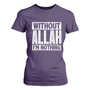 Islam Muslim T Shirt For Women Without Allah I'm Nothing TS02 Purple Print Your Wear
