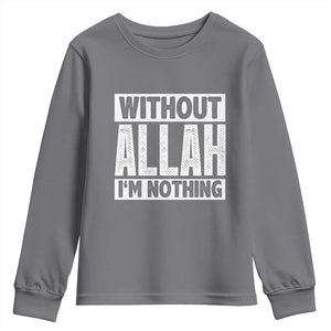Islam Muslim Youth Sweatshirt Without Allah I'm Nothing TS02 Charcoal Print Your Wear