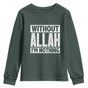 Islam Muslim Youth Sweatshirt Without Allah I'm Nothing TS02 Dark Forest Green Print Your Wear
