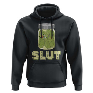 Funny Pickle Hoodie Sarcastic Pickle Slut Pickle Joke A Girl Who Loves Canned Pickles Cucumber TS02 Black Print Your Wear