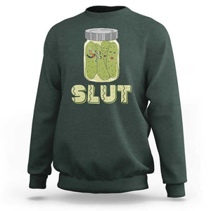 Funny Pickle Sweatshirt Sarcastic Pickle Slut Pickle Joke A Girl Who Loves Canned Pickles Cucumber TS02 Dark Forest Green Print Your Wear