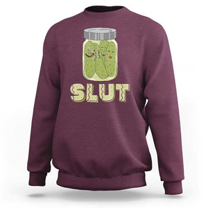 Funny Pickle Sweatshirt Sarcastic Pickle Slut Pickle Joke A Girl Who Loves Canned Pickles Cucumber TS02 Maroon Print Your Wear